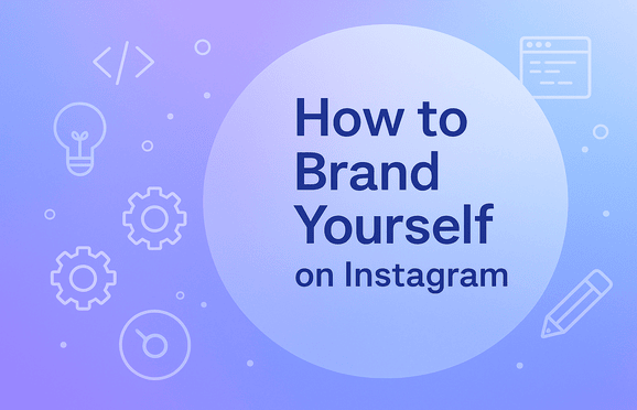 How to Brand Yourself on Instagram